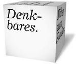 Würfel mit der Aufschrift "Denkbares" © Abteilung 12 Würfel mit der Aufschrift "Denkbares" © Abteilung 12