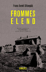 Frans Eemil Sillanpää (1888-1964): Frommes Elend Frans Eemil Sillanpää (1888-1964): Frommes Elend