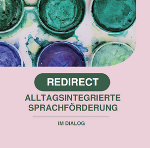 Grafik mit Aquarellfarben und Text: REDIRECT Alltagsintegrierte Sprachförderung im Dialog.