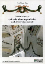 Miniaturen zur steirischen Landesgeschichte und Archivwissenschaft. 