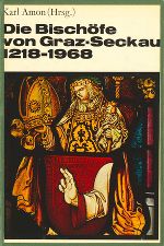 Die Bischöfe von Graz-Seckau 1218-1968.