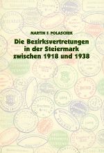 Die Bezirksvertretungen in der Steiermark zwischen 1918 und 1938.