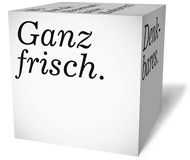 Würfel mit der Aufschrift "Ganz frisch"
