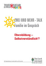 ZWEI UND MEHR TALK: Elternbildung - Selbstverständlich!? © Familien- & KinderInfo