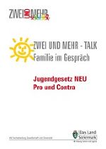 ZWEI UND MEHR TALK: Jugendgesetz NEU - Pro und Contra © Familien- & KinderInfo