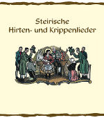 Steirische Hirten- und Krippenlieder ©      