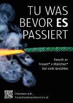 Sujet "Tu was bevor es passiert" 
 mit dem Titel "Tu was bevor es passiert", Rauch und eine brennende Zündschnur,  
 Gewalt an Frauen und Mädchen hat viele Gesichter 
 Informiere dich unter www.frauenberatung-steiermark.at 