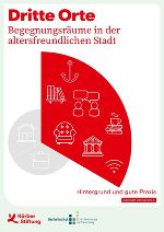 Deckblatt Studie: Dritte Orte. Begegnungsräume in der altersfreundlichen Stadt