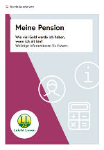 Meine Pension Wie viel Geld werde ich haben,  wenn ich alt bin? Wichtige Informationen für Frauen. Mit dem Siegel: LL A2 Leicht lesen