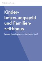 Blaues Titelblatt mit weißer Schrift: Kinderbetreuungsgeld und Familienzeitbonus - Bessere Vereinbarkeit von Familie und Beruf
