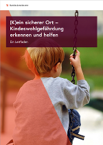 Kind von hinten auf einer Schaukel sitzend - weiße Schrift (K)ein sicherer Ort - Kindeswohlgefährdung erkennen und helfen - Ein Leitfaden